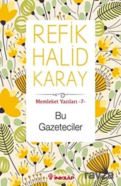 Bu Gazeteciler / Memleket Yazıları 7 - İnkılap Kitabevi
