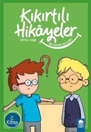 Bu Gelen de Kim? - Kıkırtılı Hikayeler 2. Kitap / 3. Sınıf Okuma Kitabı - Mavi Kirpi