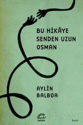 Bu Hikaye Senden Uzun Osman - İletişim Yayınları