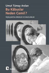 Bu Kabuslar Neden Cemil? Yeşilçam'da Erkeklik ve Mazlumluk - Metis Yayınları