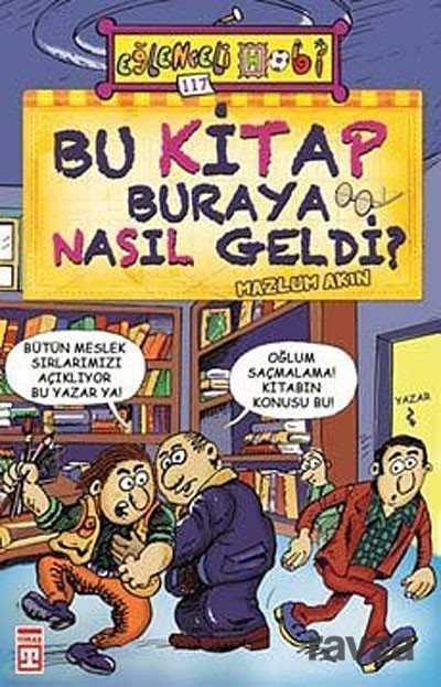 Bu Kitap Buraya Nasıl Geldi? - Timaş Yayınları