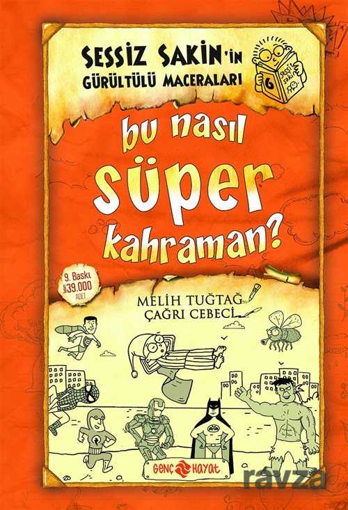 Bu Nasıl Süper Kahraman? / Sessiz Sakin'in Gürültülü Maceraları 6 (Ciltli) - Genç Hayat