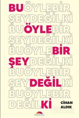 Bu Öyle Bir Şey Değil ki - 1