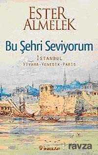 Bu Şehri Seviyorum - İnkılap Kitabevi