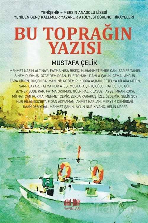 Bu Toprağın Yazısı - Akıl Fikir Yayınları