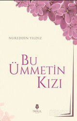 Bu Ümmetin Kızı - Tahlil Yayınları