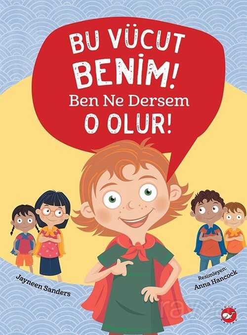 Bu Vücut Benim! Ben Ne Dersem O Olur! - Beyaz Balina Yayınları