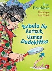 Bubela ile Kurtçuk / Uzman Dedektifler - Beyaz Balina Yayınları