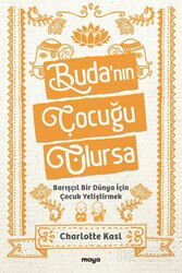 Buda'nın Çocuğu Olursa - Maya Kitap
