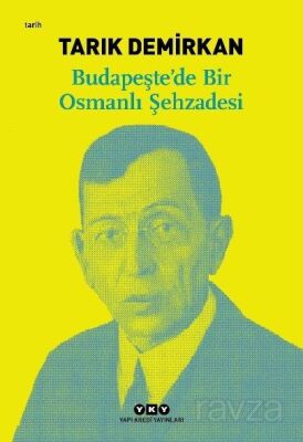 Budapeşte'de Bir Osmanlı Şehzadesi - 1