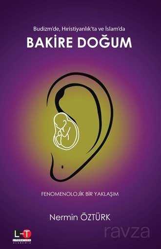 Budizm'de, Hıristiyanlık'ta ve İslam'da Bakire Doğum - Literatürk Yayınları (Konya)
