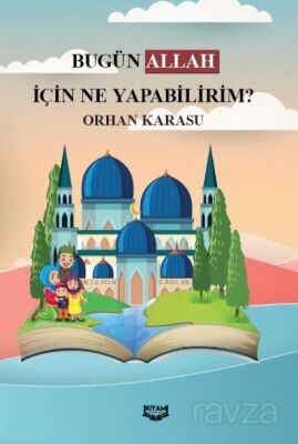 Bugün Allah İçin ne Yapabilirim - 1