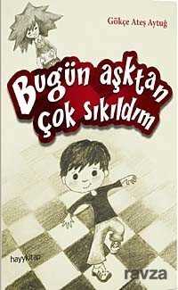 Bugün Aşktan Çok Sıkıldım - Hayy Kitap