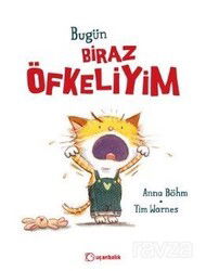 Bugün Biraz Öfkeliyim - Uçanbalık Yayınları
