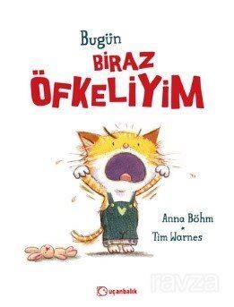 Bugün Biraz Öfkeliyim - 1