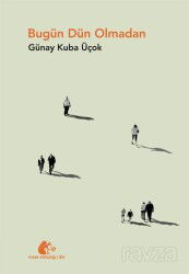 Bugün Dün Olmadan - Meşe Kitaplığı