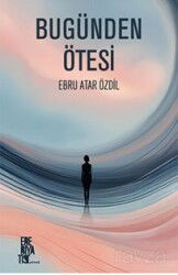 Bugünden Ötesi - Edebiyatist Yayınevi