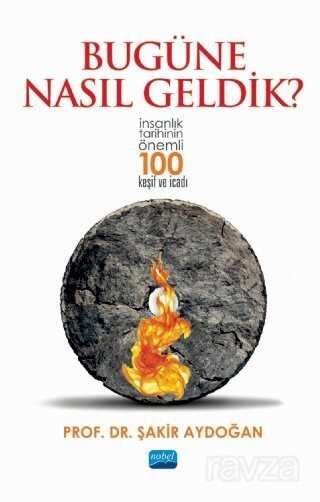 Bugüne Nasıl Geldik? - Nobel Yayın Dağıtım