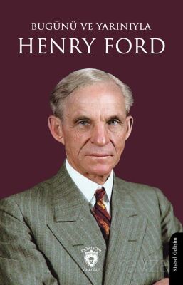 Bugünü ve Yarınıyla Henry Ford - 1