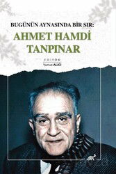 Bugünün Aynasında Bir Sır: Ahmet Hamdi Tanpınar - Paradigma Akademi Yayınları (Edirne)