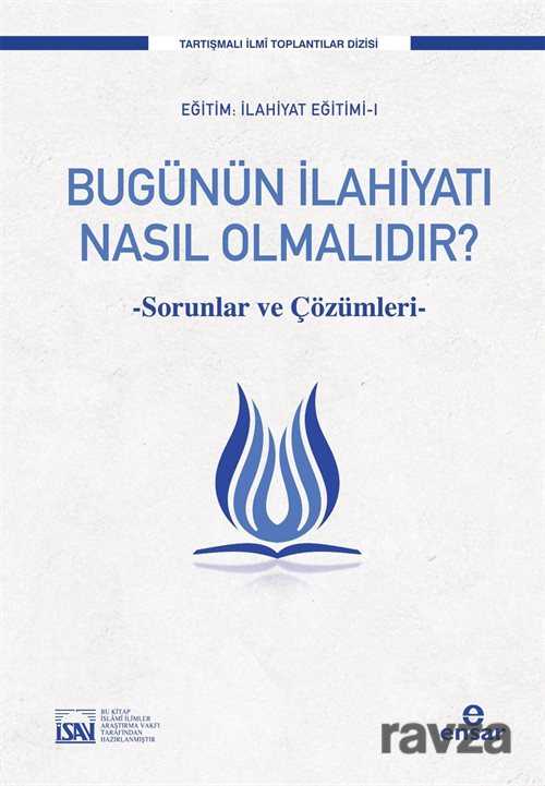 Bugünün İlahiyatı Nasıl Olmalıdır? - Ensar Neşriyat