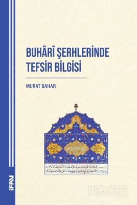 Buharî Şerhlerinde Tefsir Bilgisi - 1