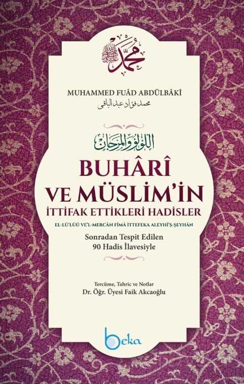 Buhari ve Müslimin İttifak Ettiği Hadisler (Ciltli) - Beka Yayınları