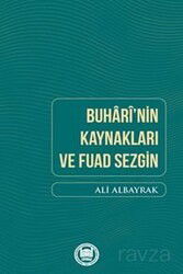 Buhari'nin Kaynakları Ve Fuad Sezgin - M.Ü. İlahiyat Fak. Vakfı Yayınları
