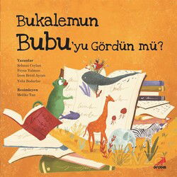 Bukalemun Bubu'yu Gördün mü? - Erdem Çocuk Yayınları