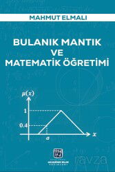 Bulanık Mantık ve Matematik Öğretimi - Kutlu Yayınevi