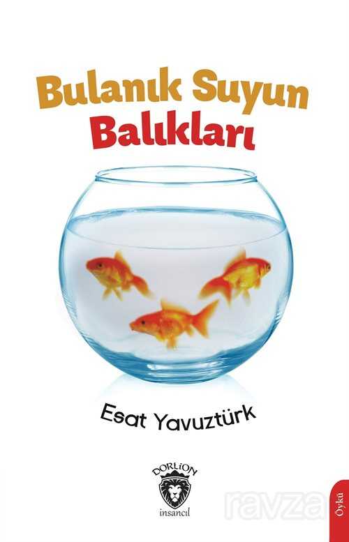 Bulanık Suyun Balıkları - Dorlion Yayınevi