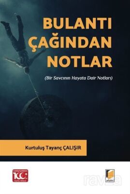 Bulantı Çağından Notlar (Bir Savcının Hayata Dair Notları) - 1