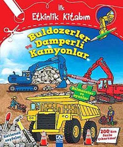 Buldozerler ve Damperli Kamyonlar / İlk Etkinlik Kitabım - 1