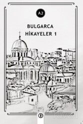 Bulgarca Hikayeler 1 (A2) - Gayri Nizami Kitap