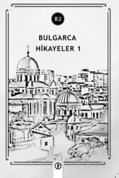Bulgarca Hikayeler 1 (B2) - Gayri Nizami Kitap
