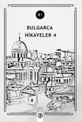 Bulgarca Hikayeler 4 (B1) - Gayri Nizami Kitap