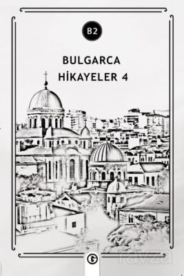 Bulgarca Hikayeler 4 (B2 - 1