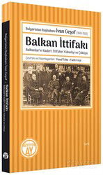 Bulgaristan Başbakanı İvan Geşof (1849-1924) Balkan İttifakı Balkanlar'ın Kaderi: İttifakın Yükseliş - Büyüyenay Yayıncılık