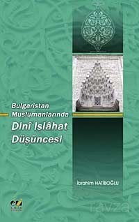 Bulgaristan Müslümanlarında Dini Islahat Düşüncesi - 1
