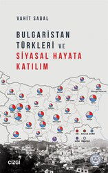 Bulgaristan Türkleri ve Siyasal Hayata Katılım - Çizgi Kitabevi