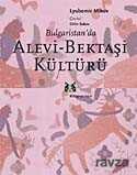 Bulgaristan'da Alevi Bektaşi Kültürü - 1