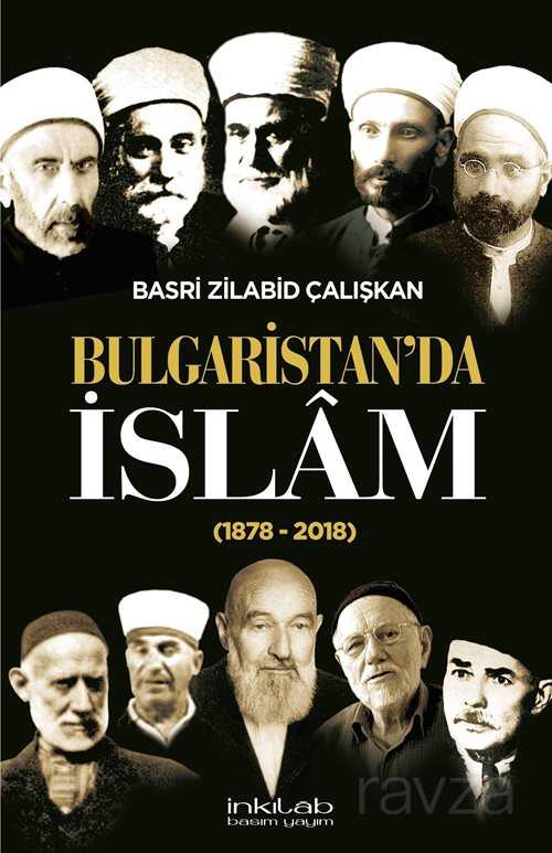 Bulgaristan'da İslam (1878-2018) - İnkılab Yayınları