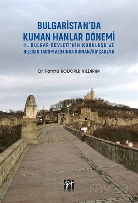 Bulgaristan'da Kuman Hanlar Dönemi II. Bulgar Devleti'nin Kuruluşu ve Bulgar Tarihyazımında Kuman/Kı - 1