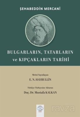Bulgarların, Tatarların ve Kıpçakların Tarihi (Müstefadü'l - Ahbar Fi Ahval-i Kazan ve Bulgar) - 1