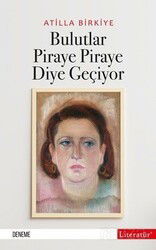 Bulutlar Piraye Piraye Diye Geçiyor - Literatür Yayınları