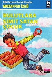 Bulutlara Simit Satan Çocuk - Bilgi Yayınevi Çocuk Kitapları