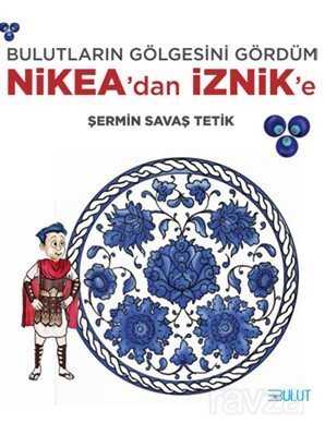 Bulutların Gölgesini Gördüm Nikea'dan İznik'e - Bulut Yayınları