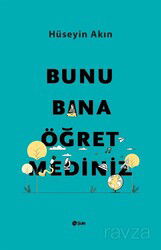 Bunu Bana Öğretmediniz - Şule Yayınları