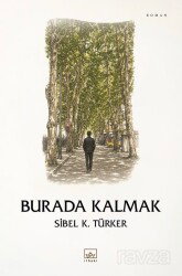 Burada Kalmak - İthaki Yayınları