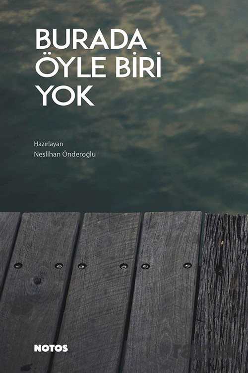 Burada Öyle Biri Yok - Notos Kitap Yayınevi